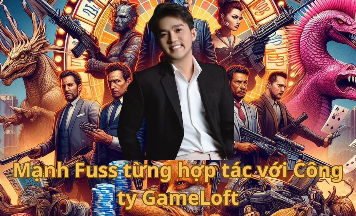 Mạnh Fuss có kỹ năng thiết kế game đỉnh cao khi từng làm việc tại Gameloft